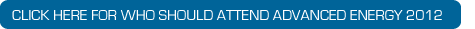 Click here for who should attend Advanced Energy 2012?