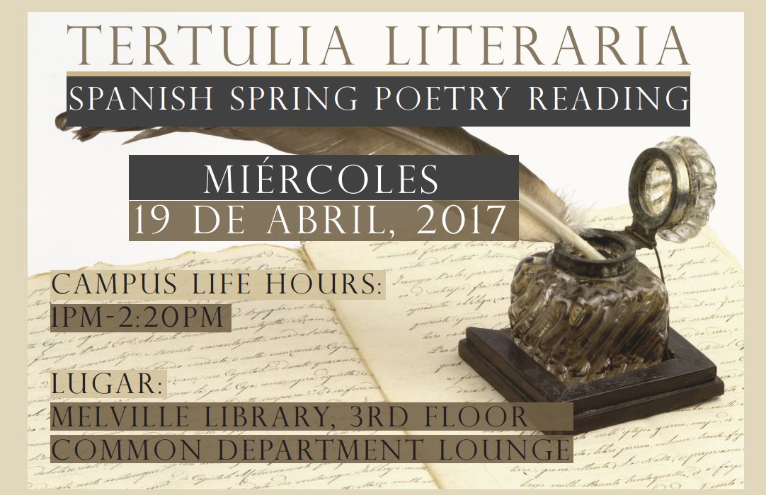 Tertulia Literaria. Spanish Poetry Reading: Wed April 19, 1-2.20 pm in our Dept Lounge